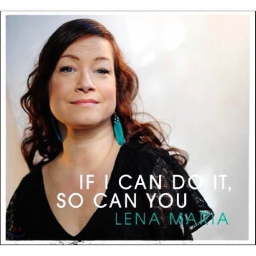 Lena Maria (레나 마리아) / If I Can Do It, So Can You (Digipak CD/미개봉)