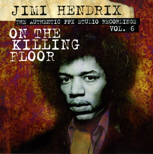 [중고CD] Jimi Hendrix / On The Killing Floor, Authentic Ppx Studio Recordings Vol.6 (수입)