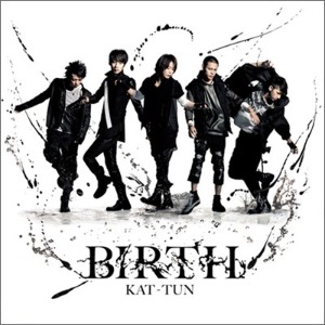 [중고CD] Kat-Tun (캇툰) / Birth (CD+DVD 일본초회한정반1/오비포함)