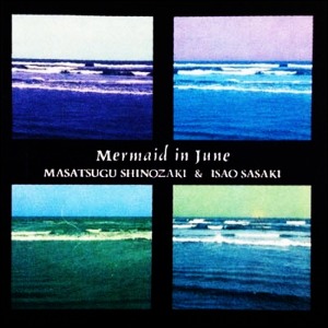 [중고CD] Masatsugu Shinozaki, Isao Sasaki / Mermaid In June