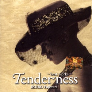 Ikuro Fujiwara (이쿠로 후지와라) / Tenderness ~ Best Works ~ (미개봉)