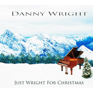 Danny Wright (대니 라이트) / 피아노 캐럴 작품집 Just Wright For Christmas (Digipak CD/미개봉)