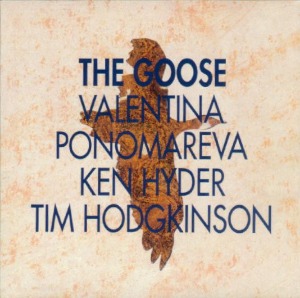 [중고CD]  Valentina Ponomareva, Ken Hyder, Tim Hodgkinson / The Goose (수입)