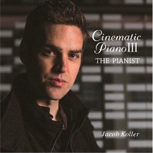 Jacob Koller (제이콥 콜러) - Cinematic Piano Ⅲ: The Pianist (미개봉CD)