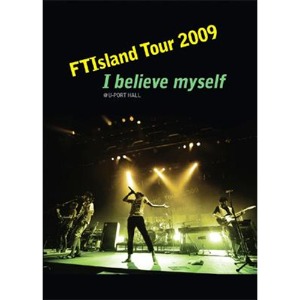 [중고DVD] 에프티 아일랜드 (FT Island) / Tour 2009 -I believe myself-@ U-PORT HALL (일본반)