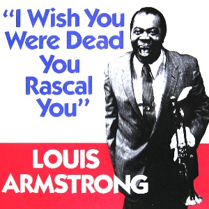 [중고CD] Louis Armstrong / I Wish You Were Dead You Rascal You (수입)